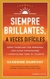 SIEMPRE BRILLANTES, A VECES DIFICILES