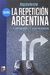 LA REPETICIÓN ARGENTINA