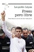 PRESO PERO LIBRE