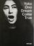 YOKO ONO DREAM COME TRUE