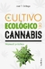 EL CULTIVO ECOLOGICO DEL CANNABIS MANUAL