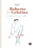 ROBERTO & GELATINA