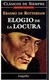ELOGIO DE LA LOCURA // CLASICOS DE SIEMP