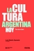 LA CULTURA ARGENTINA HOY