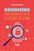 GROOMING: CÓMO ENSEÑAR A LOS CHICOS A CUIDARSE EN LA WEB