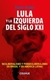 LULA Y LA IZQUIERDA DEL SIGLO XXI