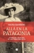 ALLÁ EN LA PATAGONIA