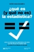 ¿QUÉ ES (Y QUÉ NO ES) LA ESTADÍSTICA?