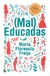 (MAL) EDUCADAS