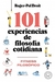 101 EXPERIENCIAS DE FILOSOFÍA COTIDIANA