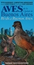 AVES DE LA CIUDAD DE BUENOS AIRES: GUÍA PARA SU RECONOCIMIENTO