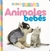 ANIMALES BEBÉS