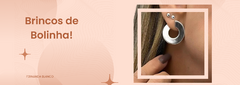 Banner da categoria Brincos de Bolinha