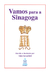 VAMOS PARA A SINAGOGA - comprar online