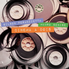CD Gilson Peranzzetta e Mauro Senise - Cinema a Dois