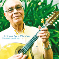 CD Izaías e Seus Chorões - Chorando na Garoa