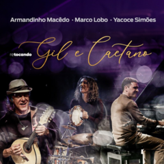 CD Armandinho Macêdo, Marco Lobo e Yacoce Simões - Retocando Gil e Caetano