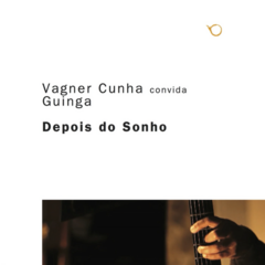 CD Vagner Cunha Convida Guinga - Depois do Sonho