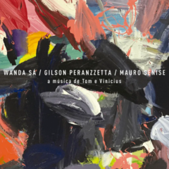 CD Wanda Sá, Gilson Peranzzetta e Mauro Senise - A Música de Tom e Vinicius