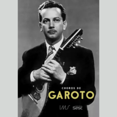 Livro Choros de Garoto - Jorge Mello, Henrique Gomide e Domingos Teixeira (org.)