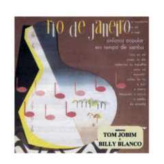 Sinfonia do Rio de Janeiro, de 1954, de Tom Jobim e Billy Blanco