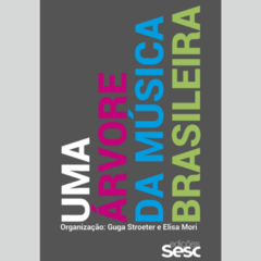 Livro Uma Árvore da Música Brasileira - Guga Stroeter e Elisa Mori (org.)