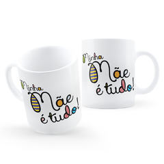 Caneca Minha Mãe é Tudo Presente Criativo na internet