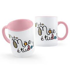 Caneca Minha Mãe é Tudo Presente Criativo - comprar online