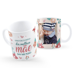 Presente para Mãe Caneca com foto Uso Exclusivo da Melhor Mãe do Mundo - comprar online