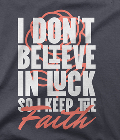 Camiseta I Don't Believe in Luck - comprar online