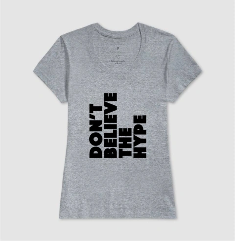 Camiseta Don't Believe The Hype – Atitude Hip Hop em Tipografia Bold na internet