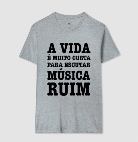 Camiseta para músicos: A vida é muito curta para escutar música ruim. - loja online