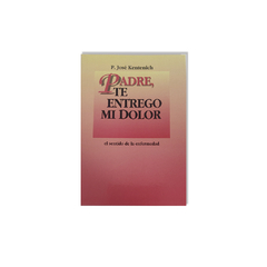 Padre te entrego mi dolor - comprar online