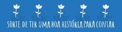 SORTE TER UMA BOA HISTÓRIA STBA148