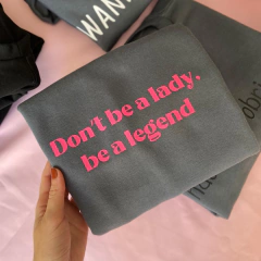 Imagem do Moletom Don't be a Lady, be a legend