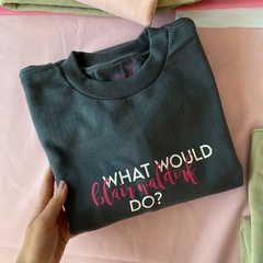 Moletom What would Blair Waldorf do? - comprar online