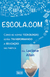 Escola.com: Como as Novas Tecnologias Estão Transformando a Educação - Autor: Dra. Luciana Allan (2015) [usado]