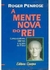 A Mente Nova do Rei - Autor: Roger Penrose (1993) [usado]