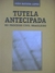 Tutela Antecipada - Autor: João Batista Lopes (2001) [usado]