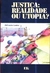 Justiça: Realidade ou Utopia? - Autor: Alfredo Leão (1996) [usado]