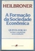 A Formação da Sociedade Econômica - 5ª Ed. - Autor: Robert L. Heilbroner (1980) [usado]