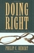 Doing Right: a Practical Guide To Ethics For Medical Trainees... - Autor: Philip C. Hebert (editor) (1996) [usado]