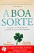A Boa Sorte - Autor: Fernando Trías de Bes; Álex Rovira Celma (2004) [usado]