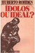 Ídolos ou Ideal? - Autor: Huberto Rohden (1983) [usado]