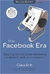 The Facebook Era: Tapping Online Social Networks To Market, Sell, And Innovate - Autor: Clara Shih (2011) [usado]