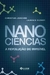 Nano Ciências - a Revolução do Invisível - Autor: Christian Joachim, Laurence Plévert (2009) [usado]