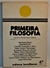 Primeira Filosofia: Lições Introdutórias - Autor: Marilena Chauí, Olgária Feres (1985) [usado]