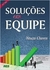 Soluções em Equipe - Autor: Neuza Chaves (2011) [seminovo]
