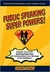 Public Speaking Super Powers: Unleash Your Inner Speaking Superhero... - Autor: Carma Spence (2018) [seminovo]