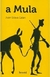 A Mula - Autor: Juan Eslava Galán (2010) [usado]